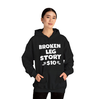 Funny Broken Leg Gift For Kids Men Women Funny Leg Story $10 Bones Hoodie