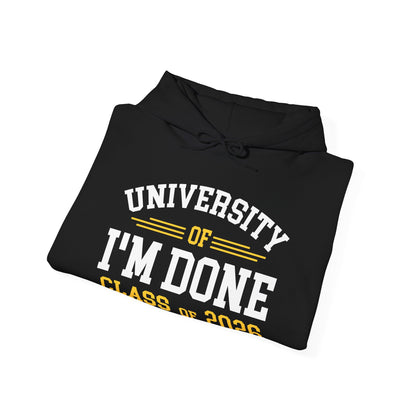 Funny University Of I'm Done Retirement Class of 2026 Career Graduation Hoodie For Men Women
