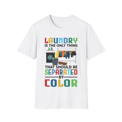 Funny Laundry The Only Thing Separated By Color Black Pride Anti-Racism T-Shirt