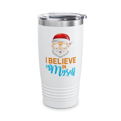 I Believe In Myself Santa Claus Funny Christmas Santa Xmas Tumbler