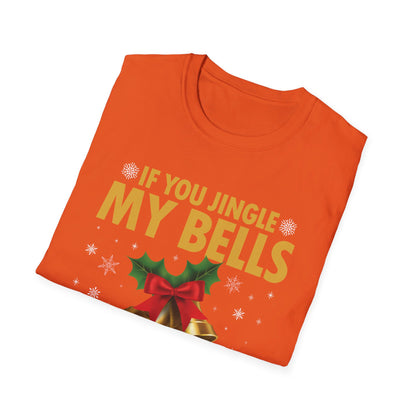 Funny If You Jingle My Bells I'll Give You A White Christmas Xmas Novelty Adult T-shirt