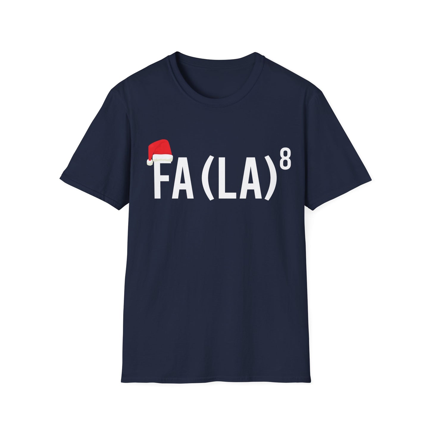 Funny FA (LA) 8 Christmas Santa FA La Math Nerd Geek Gift T-Shirt Men Women