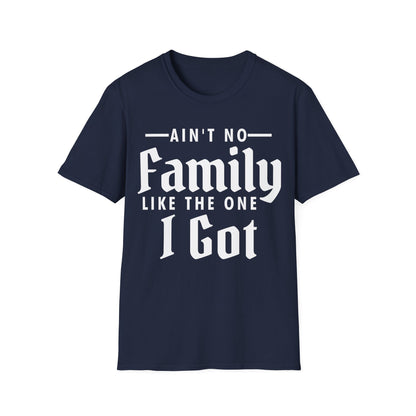 Ain't No Family Like The One I Got Funny Family Reunion T-Shirt Men Women