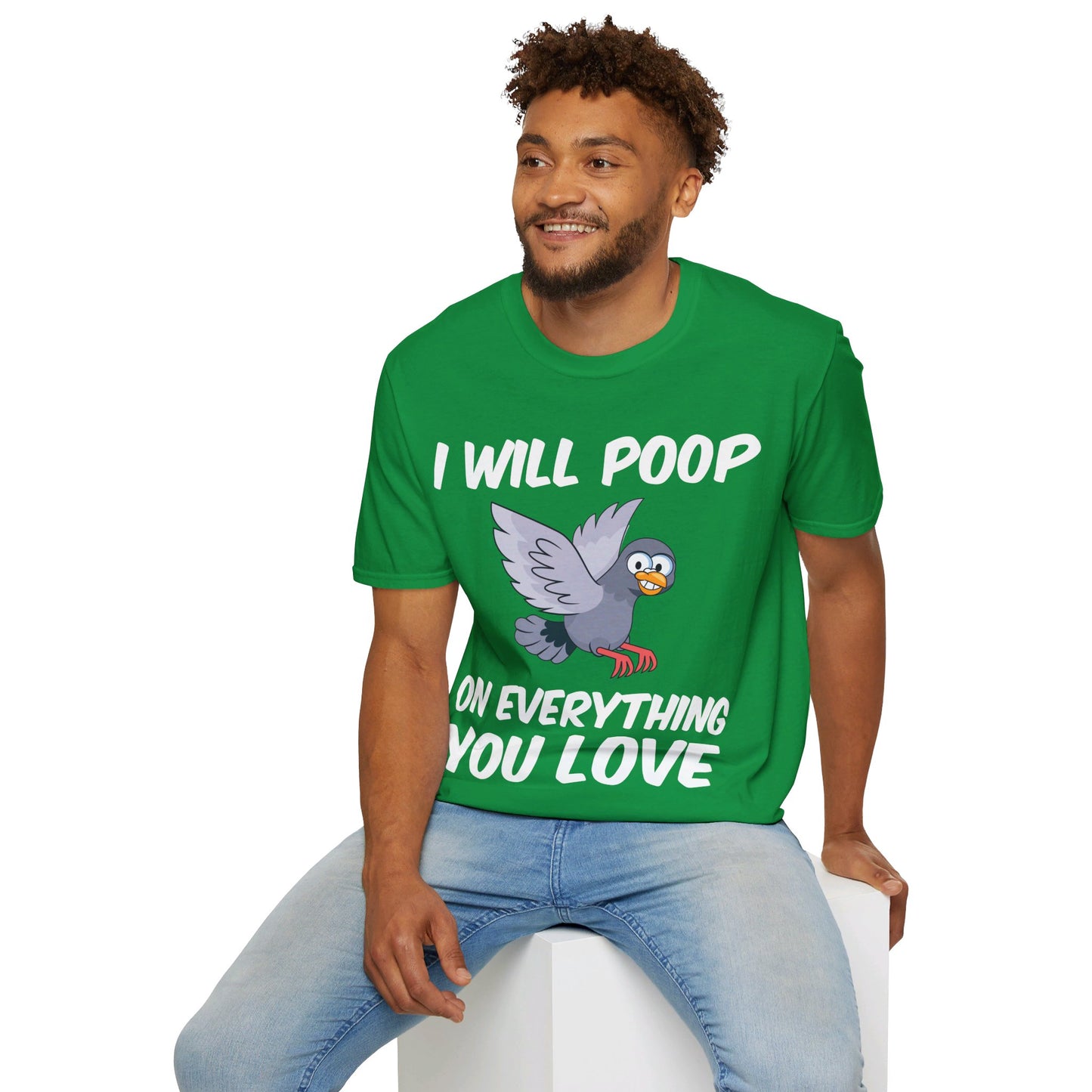 Funny I Will Poop On Everything You Love Birds Sarcastic T-Shirt For Men Women T-Shirt