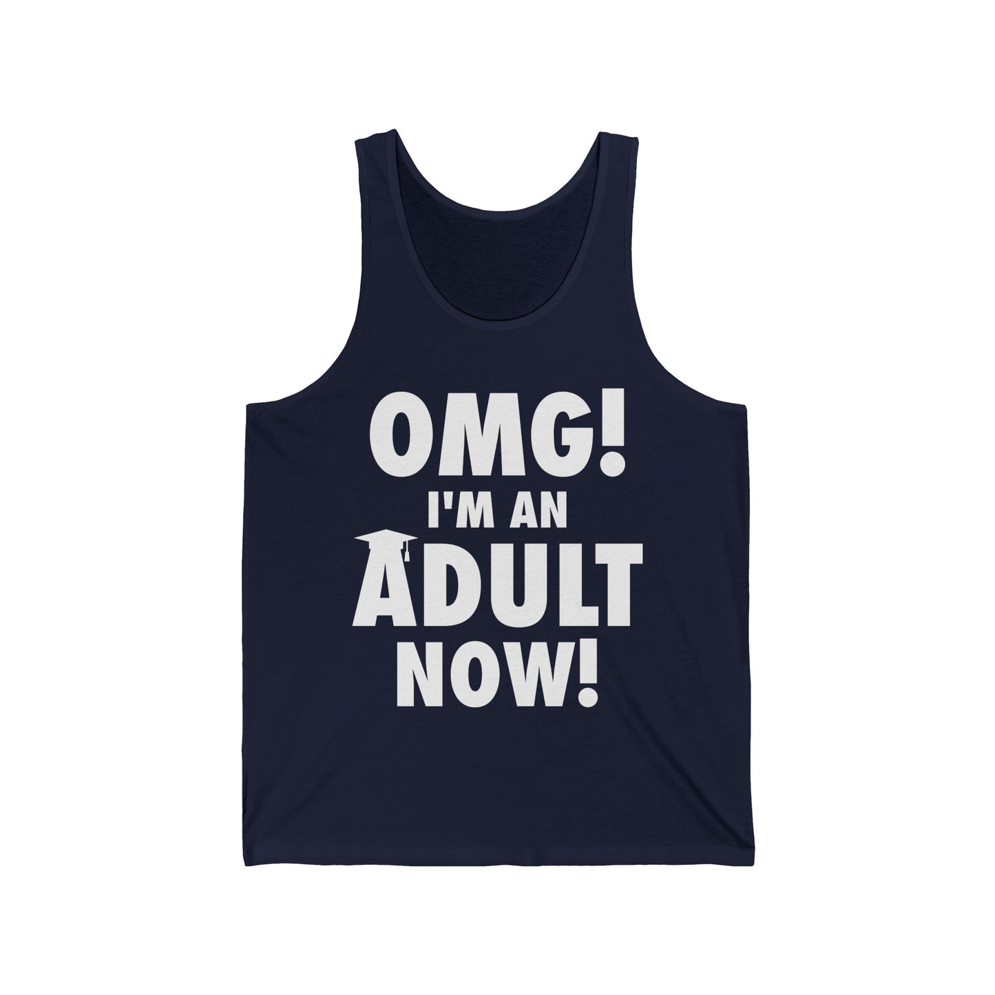 Funny OMG I Am An Adult Now 18th Birthday Graduation Friends Tank Tops For Men Women