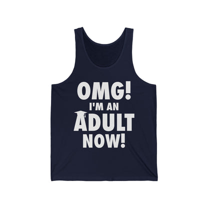 Funny OMG I Am An Adult Now 18th Birthday Graduation Friends Tank Tops For Men Women