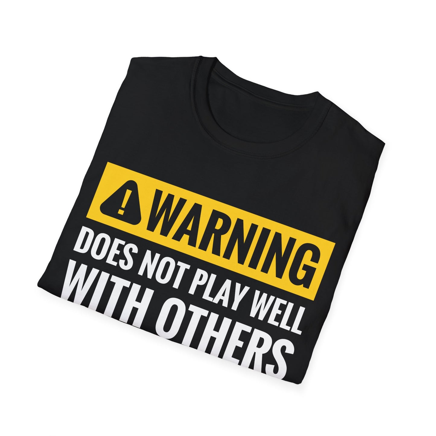Funny Warning Does Not Play Well with Others Caution Sign T-Shirt for Men Women