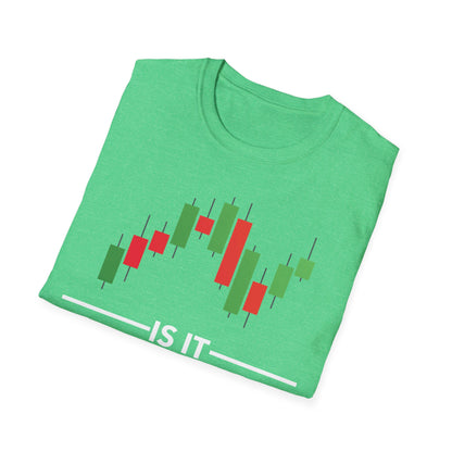 Funny is It Monday Yet Stock Market Trader T-Shirt Men Women