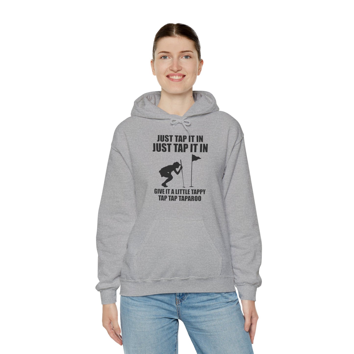 Just Tap It In Just Tap It In Give It A Little Tappy Tap Funny Golfer Hoodie For Men Women Hoodie