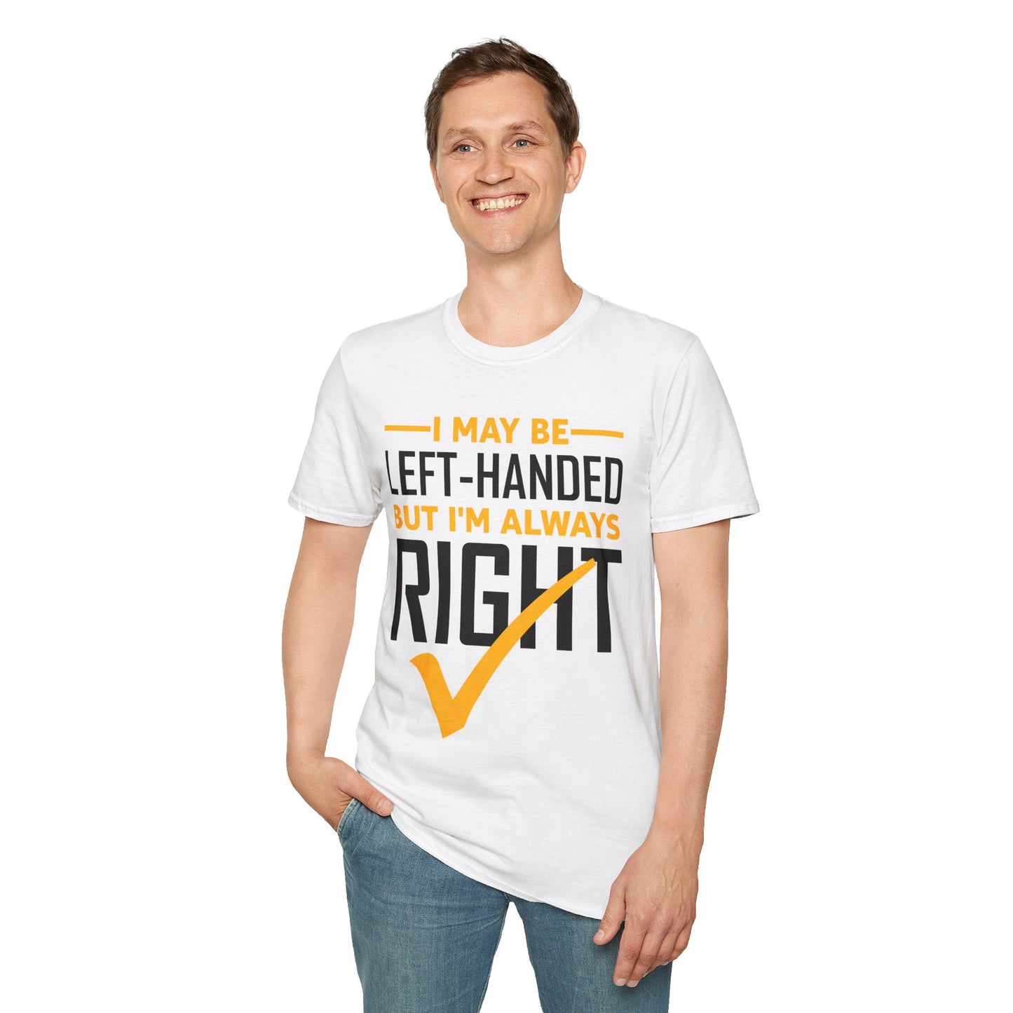 Funny Left Handed are Always Right Saying and Gift Left-Handed T-Shirt