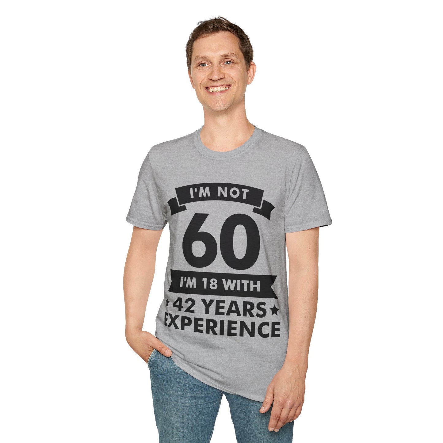 Funny I'm Not 60 Experience 60th Birthday Gift T-Shirt Men Women