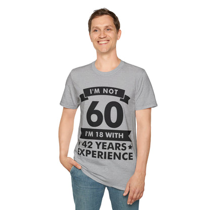 Funny I'm Not 60 Experience 60th Birthday Gift T-Shirt Men Women