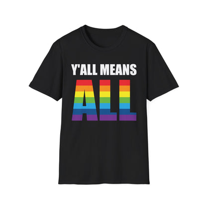 Yall Means All Shirt Gay Lesbian Pride Parade LGBT Human Rights Equality T-Shirt For Men Women