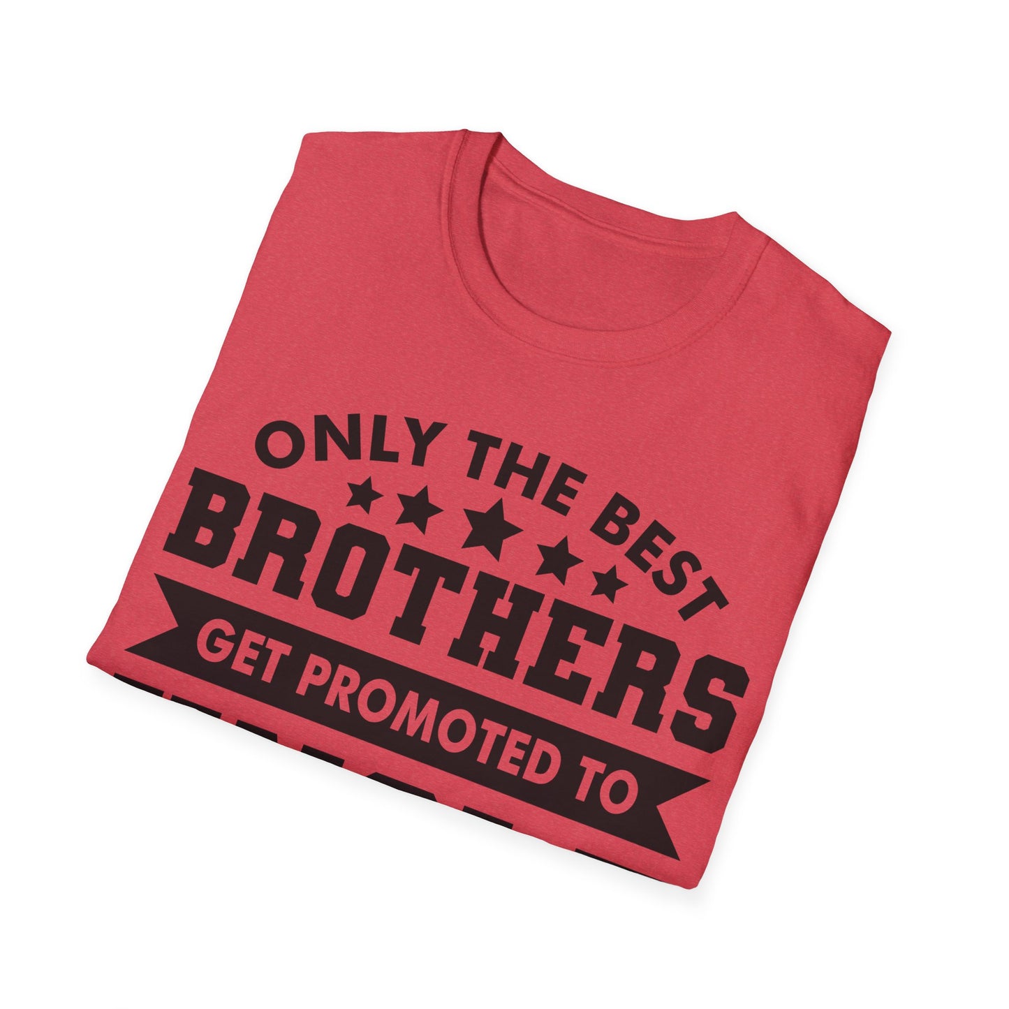 Funny Men Only The Best Brothers Get Promoted to Uncle New Uncle  T-shirt