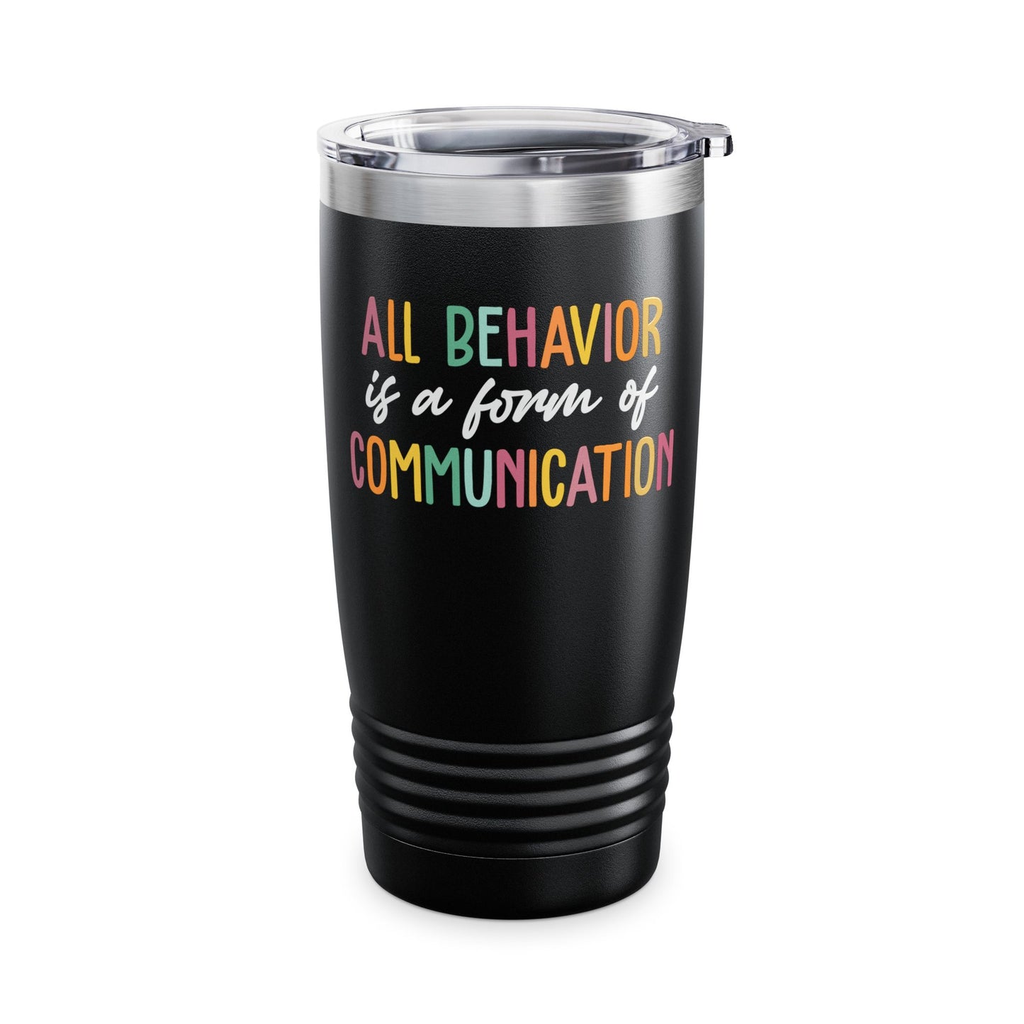 All Behavior Is A Form Of Communication Behavior Analyst SPED Teacher Autism Tumbler