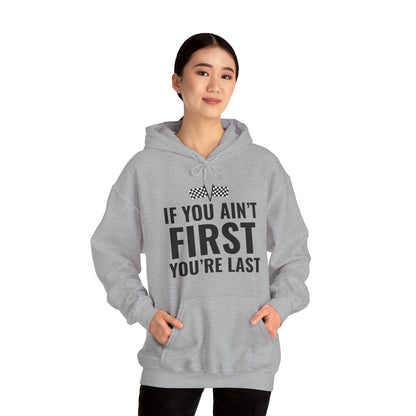 Funny If You Ain't First You're Last Drag Racing Fathers Day Hoodie For Men Women Hoodie