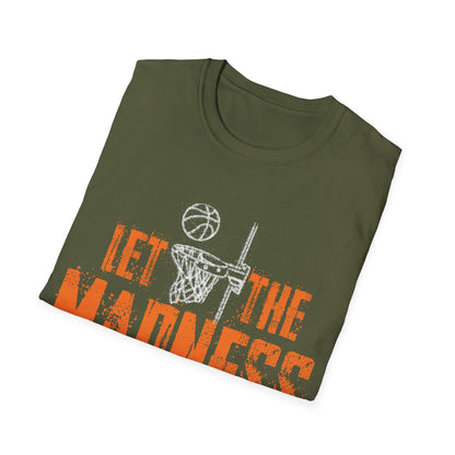 Let The Madness Begin Basketball Madness College March T-Shirt