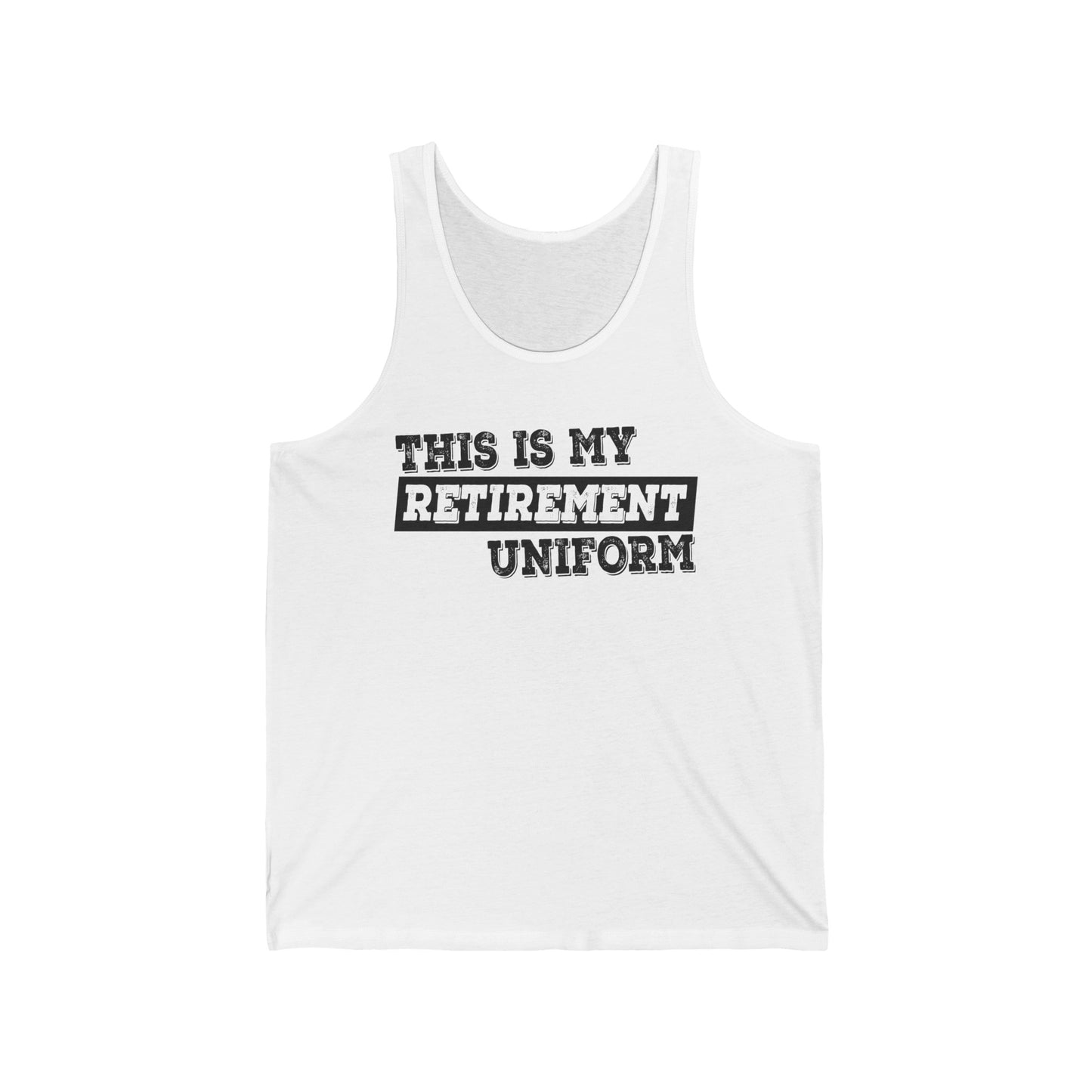 Funny This Is My Retirement Uniform Retired Plan Men Women Tank Top