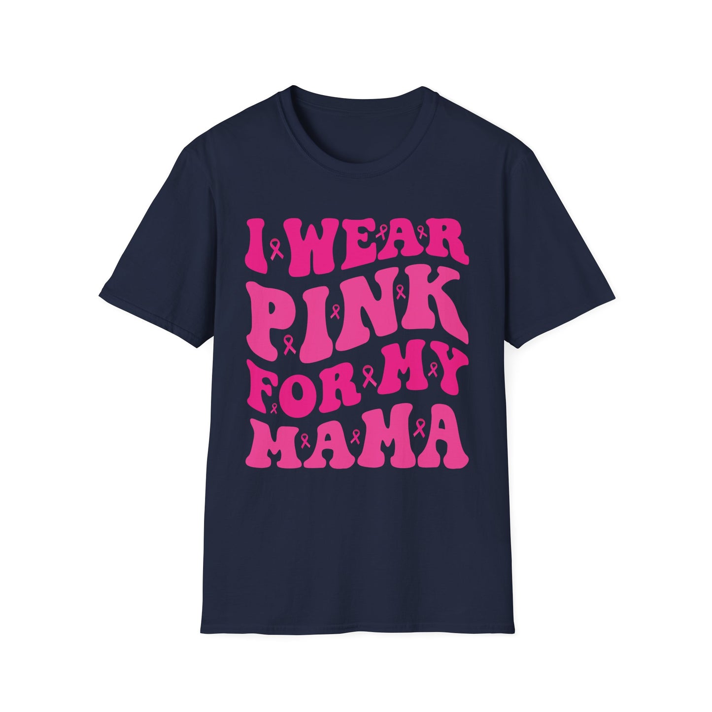 I Wear Pink For My Mama Ribbon Breast Cancer Support Squads T-Shirt For Men Women