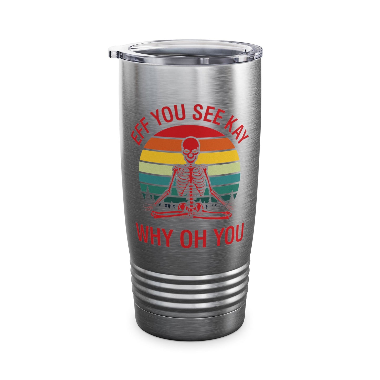 Funny Eff You See Kay Why Oh You Sarcastic Skeleton Retro Vintage Tumbler Men Women