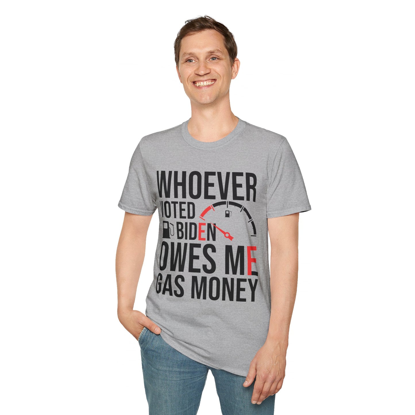 Funny Whoever Voted Biden Owes Me Gas Money Political Humor T-Shirt Men Women