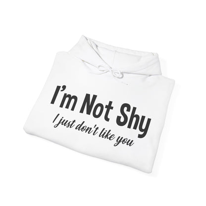 Funny I Am Not Shy I Just Dont Like You Antisocial Quote Introvert Hoodie Men Women