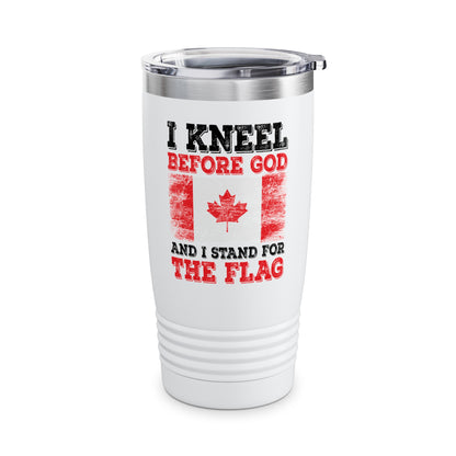 I Kneel Before God And I Stand For The Flag Canada Canadian Flag Tumbler