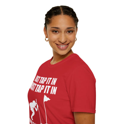 Just Tap It In Just Tap It In Give It A Little Tappy Tap Funny Golfer T-Shirt For Men WomenT-Shirt