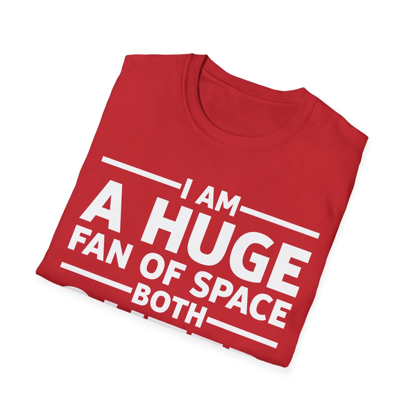 Funny I Am A Huge Fan of Space Both Outer and Personal Privacy Sarcastic T-Shirt