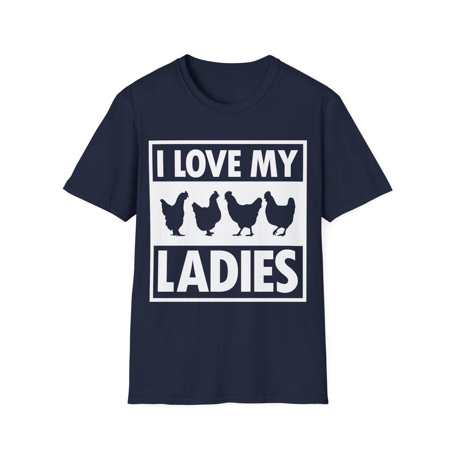 I Love My Ladies Farmer Chicken Owner Funny Chickens T-Shirt Men Women