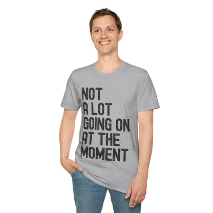 Funny Not a Lot Going on at the Moment Distressed T-Shirt For Men Women