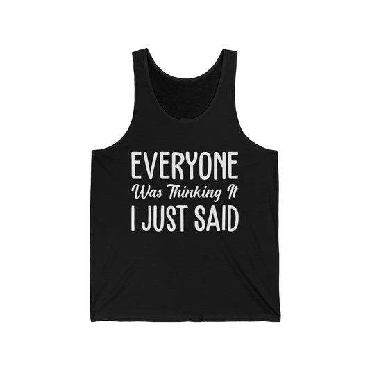 Funny Sarcastic Everyone was Thinking It I Just Said Sarcasm Tank Tops For Men Women