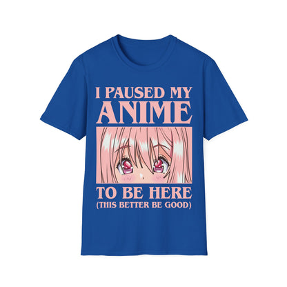 Funny I Paused My Anime T-Shirt