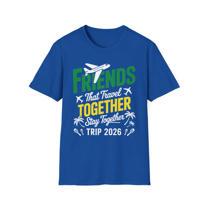 Funny Friends That Travel Together Stay Together Vacation Trip 2026 T-Shirt For Men Women