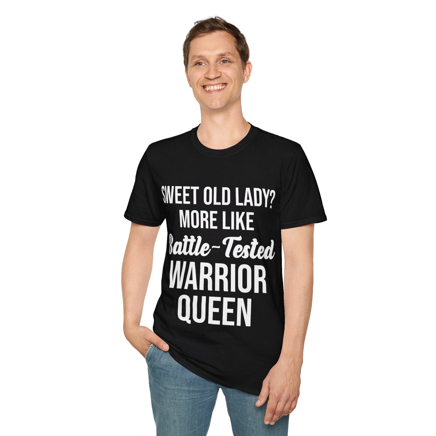 Funny Sweet Old Lady More Like Battle-Tested Warrior Queen T-Shirt Women