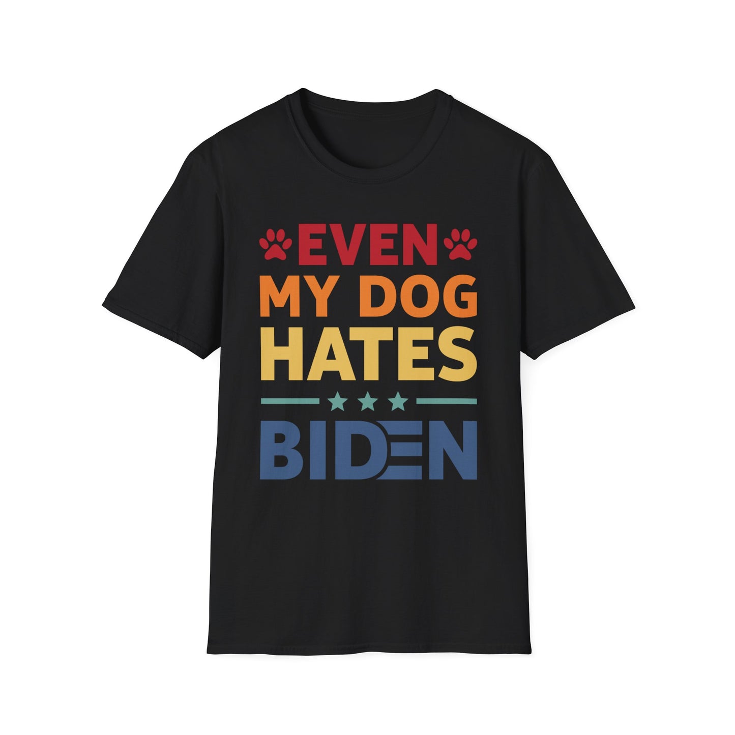 Funny Even My Dog Hates Biden, Conservative, Anti-Biden Political 86 46 T-Shirt