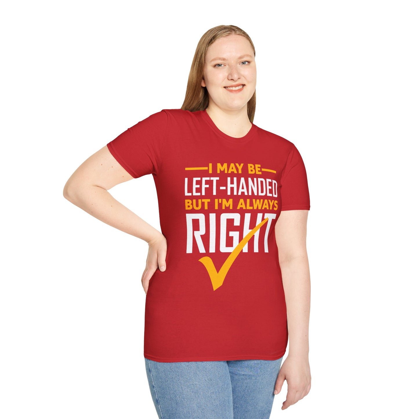 Funny Left Handed are Always Right Saying and Gift Left-Handed T-Shirt