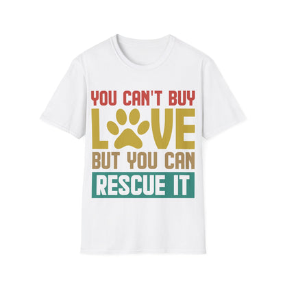 Animal Lover Gift You Cant Buy Love But You Can Rescue It Pet Adoption T. shirt