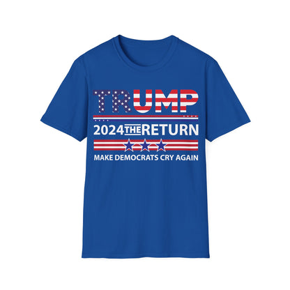 Trump 2024 The Return 45 47 Make Liberals Cry Again T-Shirt For Men Women T-Shirt