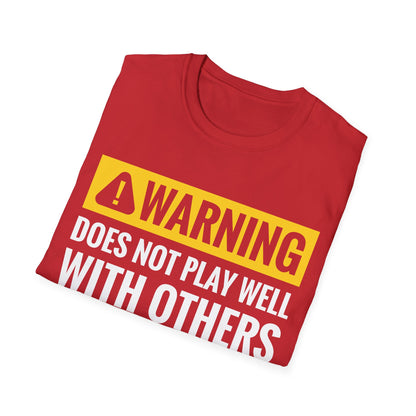 Funny Warning Does Not Play Well with Others Caution Sign T-Shirt for Men Women