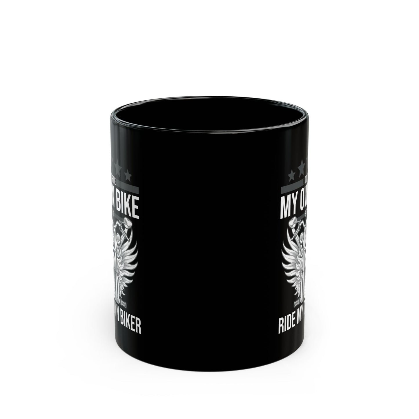 Funny I Dont Ride My Own Bike But I Do Ride My Own Biker Coffee Mug Women