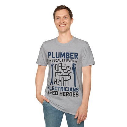 Plumber Because Even Electricians Need Heroes Funny Plumbers T-Shirt For Men Women T-Shirt