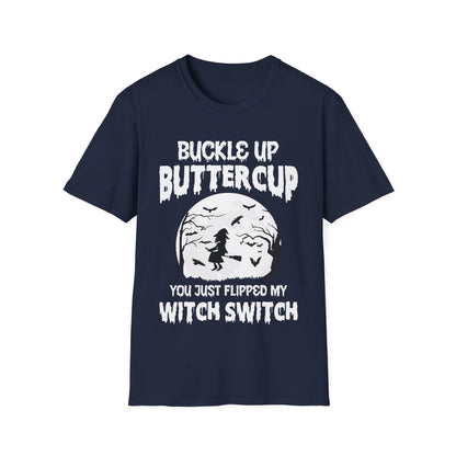 Funny Buckle Up Buttercup You Just Flipped My Witch Switch Halloween Party shirt Men Women T-Shirt