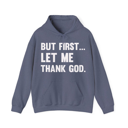 But First Let Me Thank God Hoodie For Men Women Hoodie