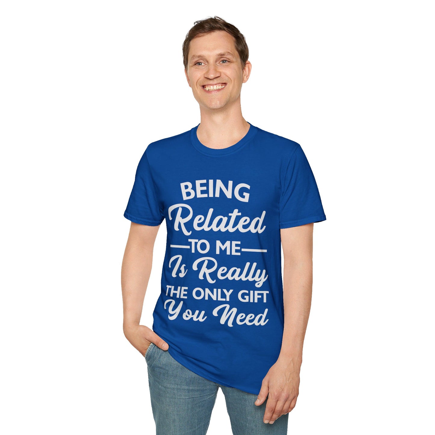 Funny Being Related to Me Is Gift For You Family Joke T-Shirt Men Women