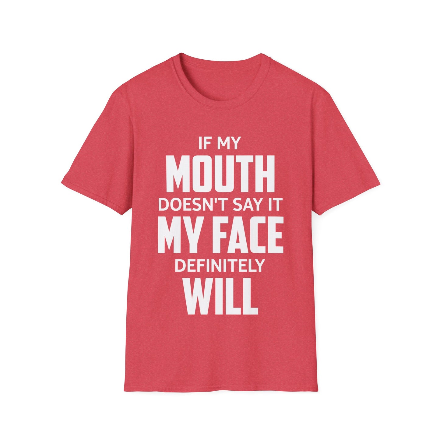 Funny Saying If My Mouth Doesnt Say It My Face Will Sarcastic T-Shirt for Men