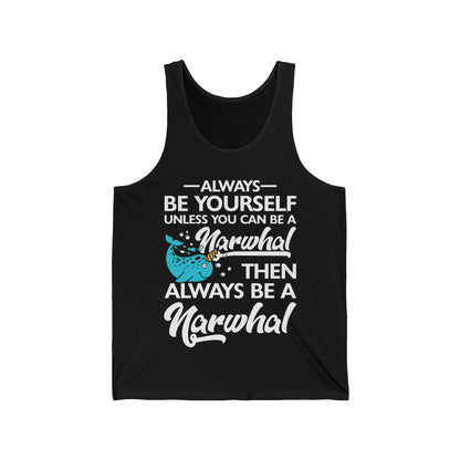 Funny Always Be A Narwhal Lover Oceans Sea Birthday Tank Tops Men Women