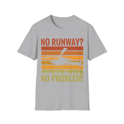 Funny No Runway No Problem Helicopter Pilot Cool Flying Helicopter T-Shirt Gift Men Women T-Shirt