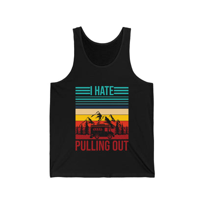 I Hate Pulling Out Camper RV Camping Trailer Funny Gift Tank top