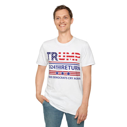 Trump 2024 The Return 45 47 Make Liberals Cry Again T-Shirt For Men Women T-Shirt